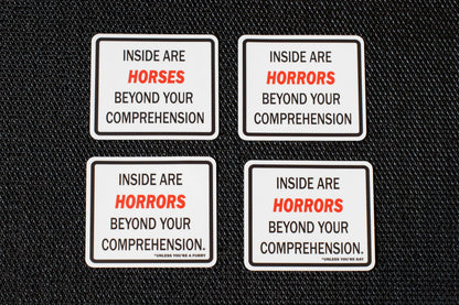 Horrors/Horses Beyond Your Comprehension Stickers